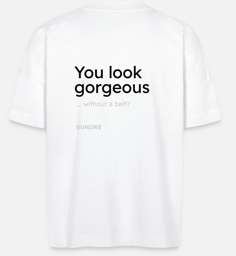 Merch "you look gorgeous"